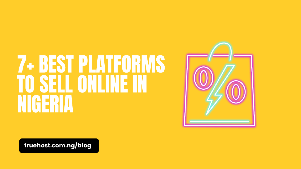 7+ Best Platforms to Sell Online in Nigeria