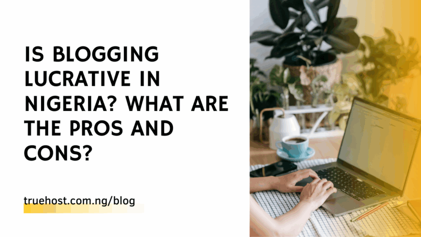 Is Blogging Lucrative in Nigeria