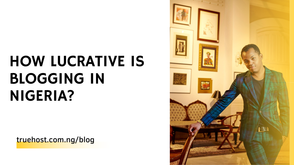 How Lucrative is Blogging in Nigeria?