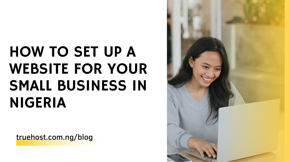 How to Set Up a Website for Your Small Business in Nigeria