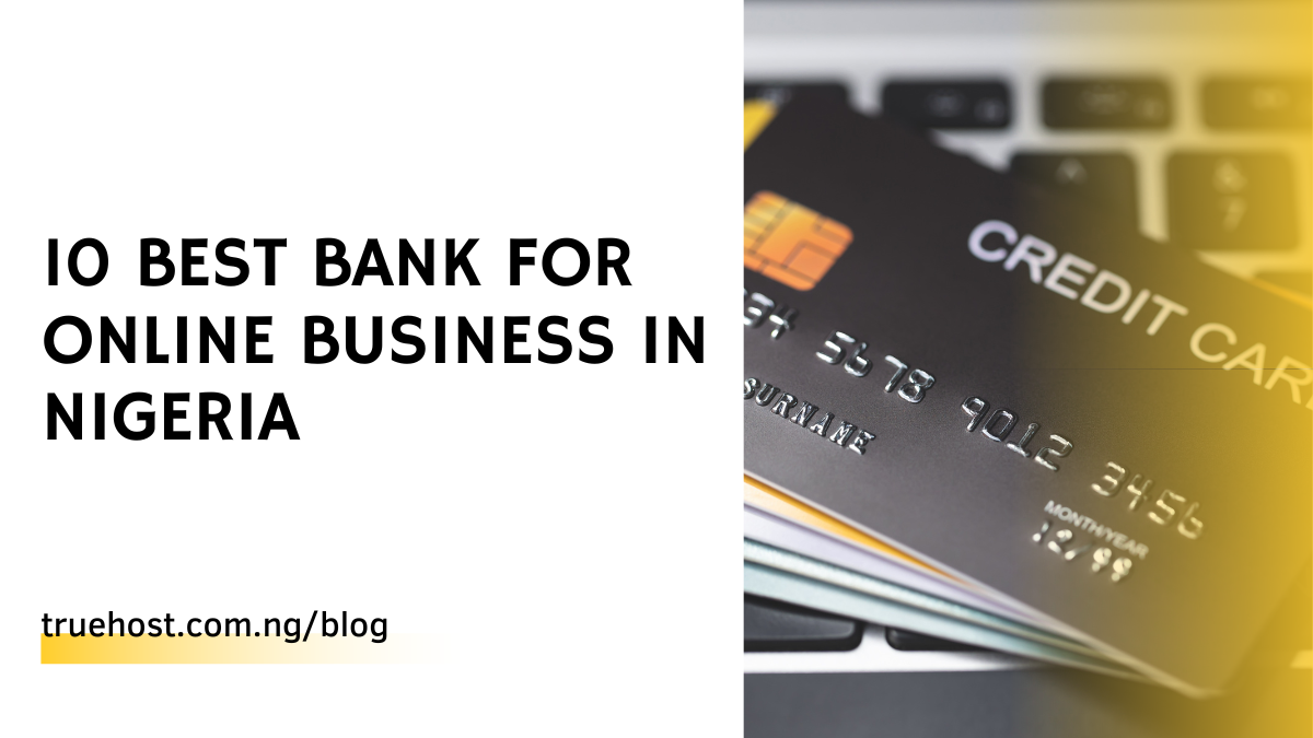 10 Best bank for online business in Nigeria