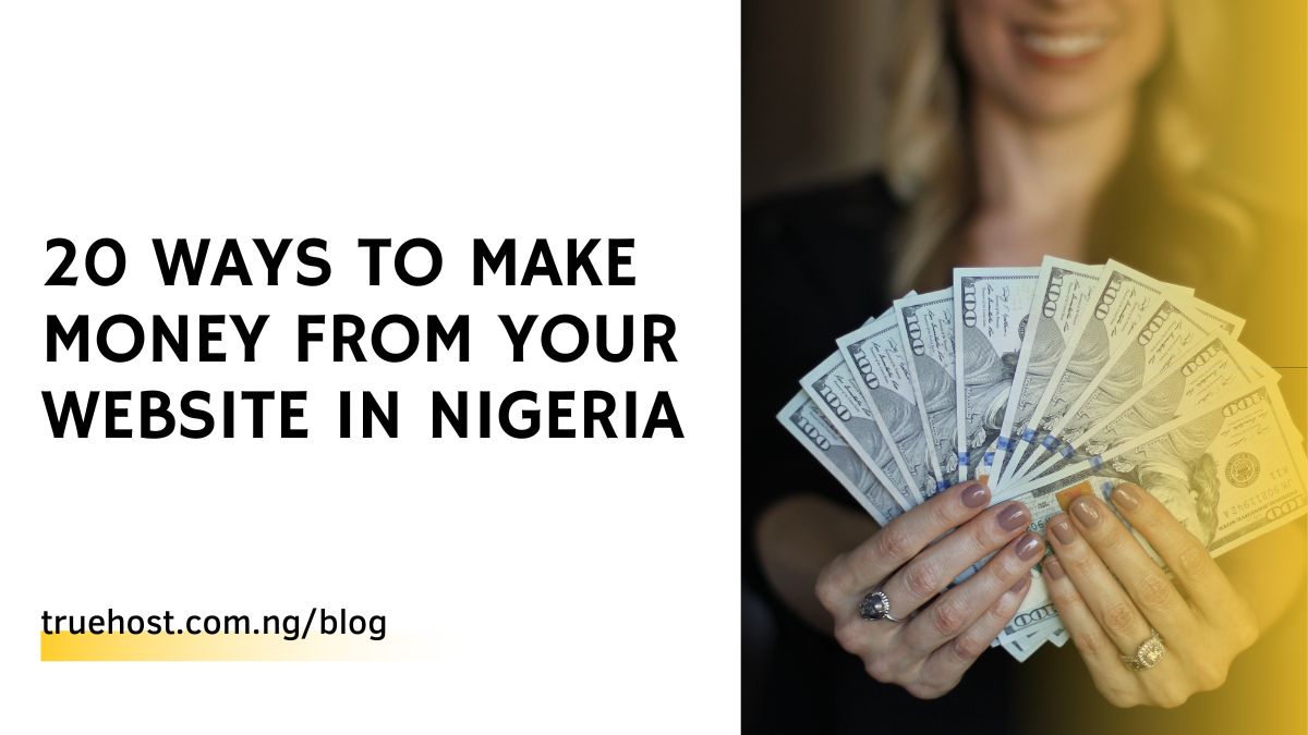 20 Ways to Make Money from Your Website in Nigeria