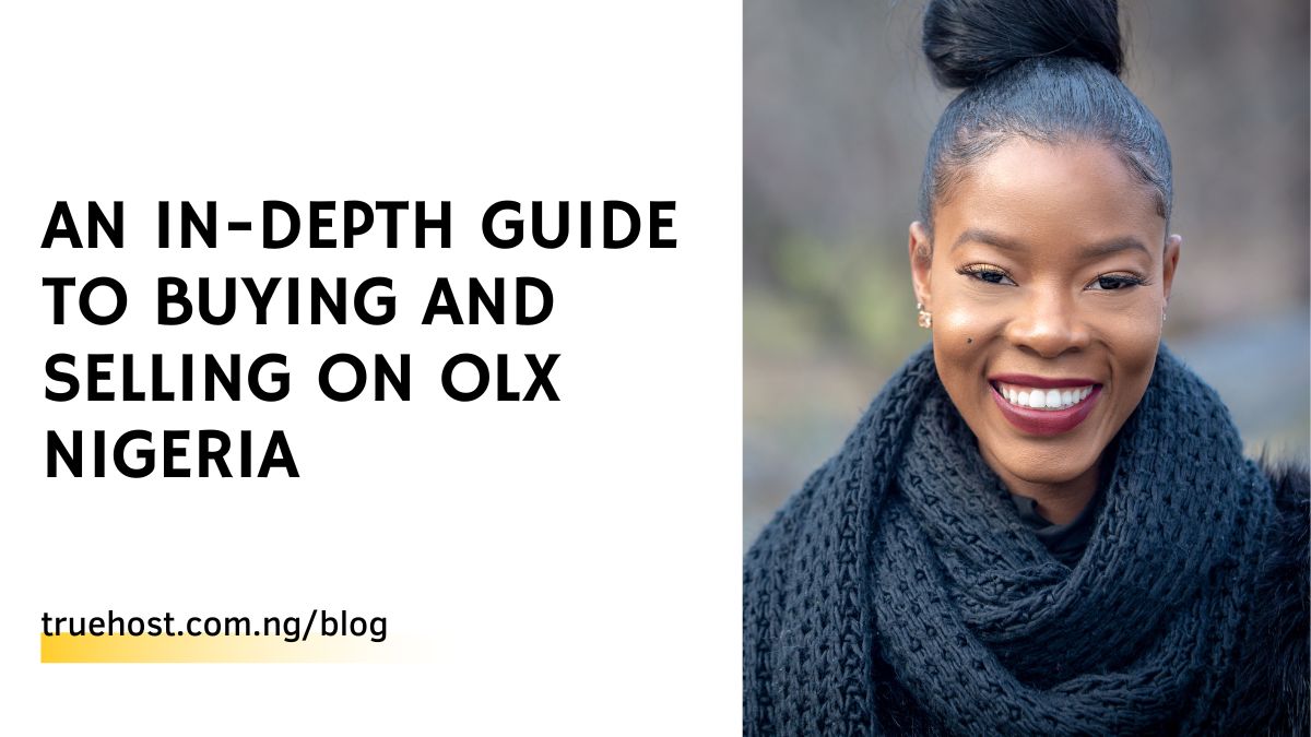 An In-Depth Guide to Buying and Selling on OLX Nigeria