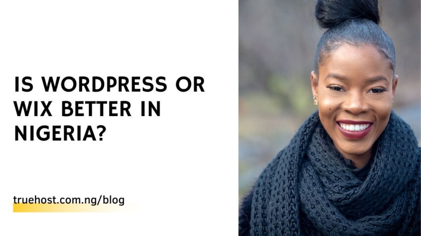 Is WordPress or Wix better in Nigeria
