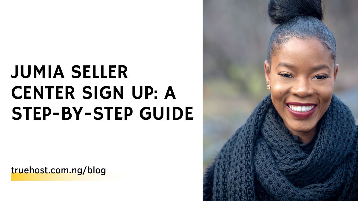 Jumia Seller Center Sign Up: A Step-by-Step Guide