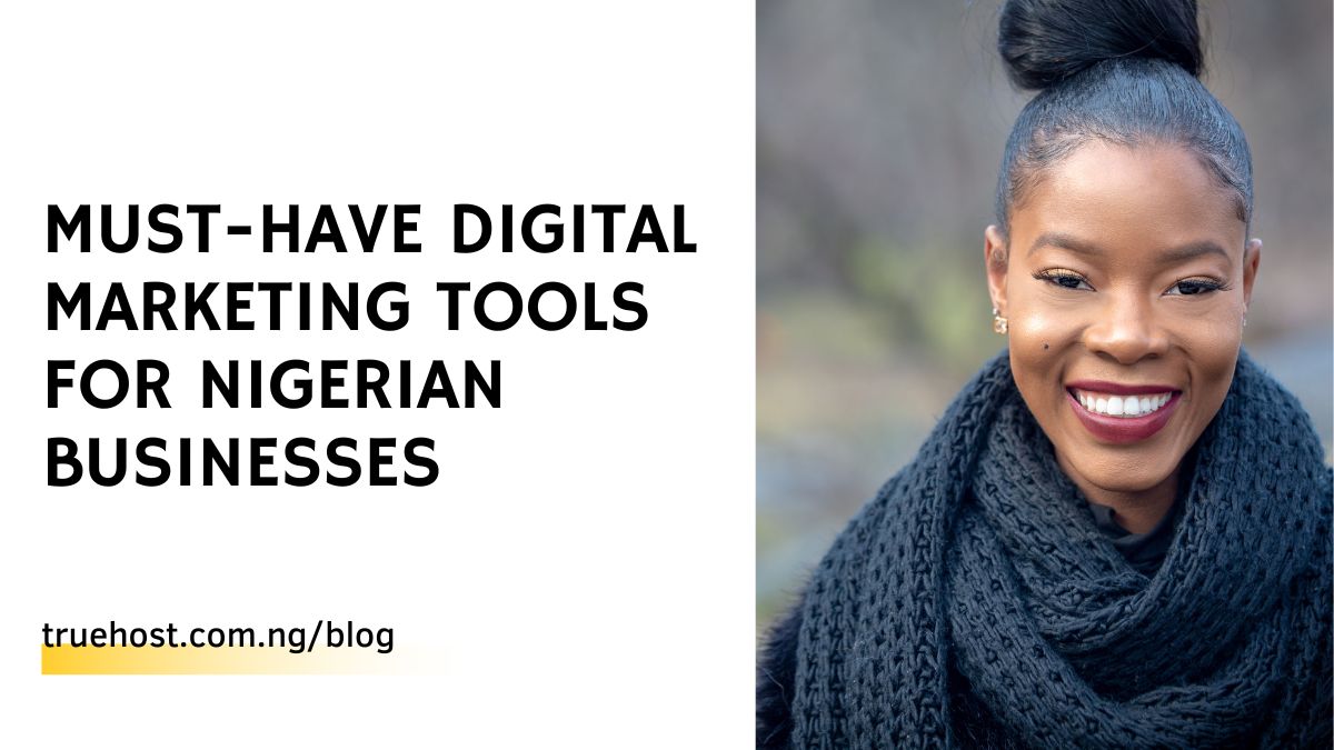Must-Have Digital Marketing Tools for Nigerian Businesses