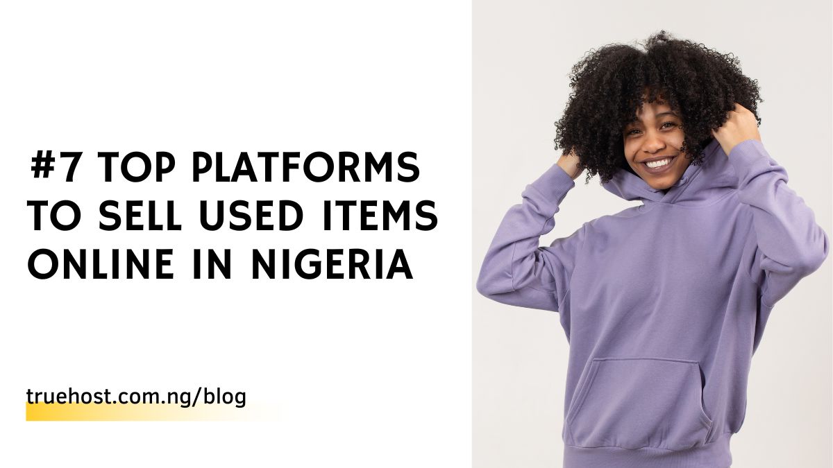 #7 Top Platforms to Sell Used Items Online in Nigeria