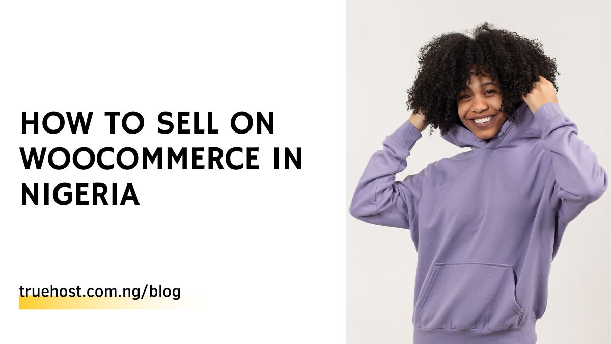 How To Sell On Woocommerce In Nigeria