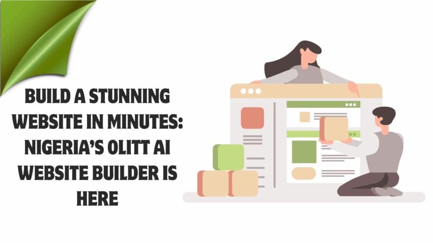 Build a Stunning Website in Minutes: Nigeria’s Olitt AI Website Builder is Here